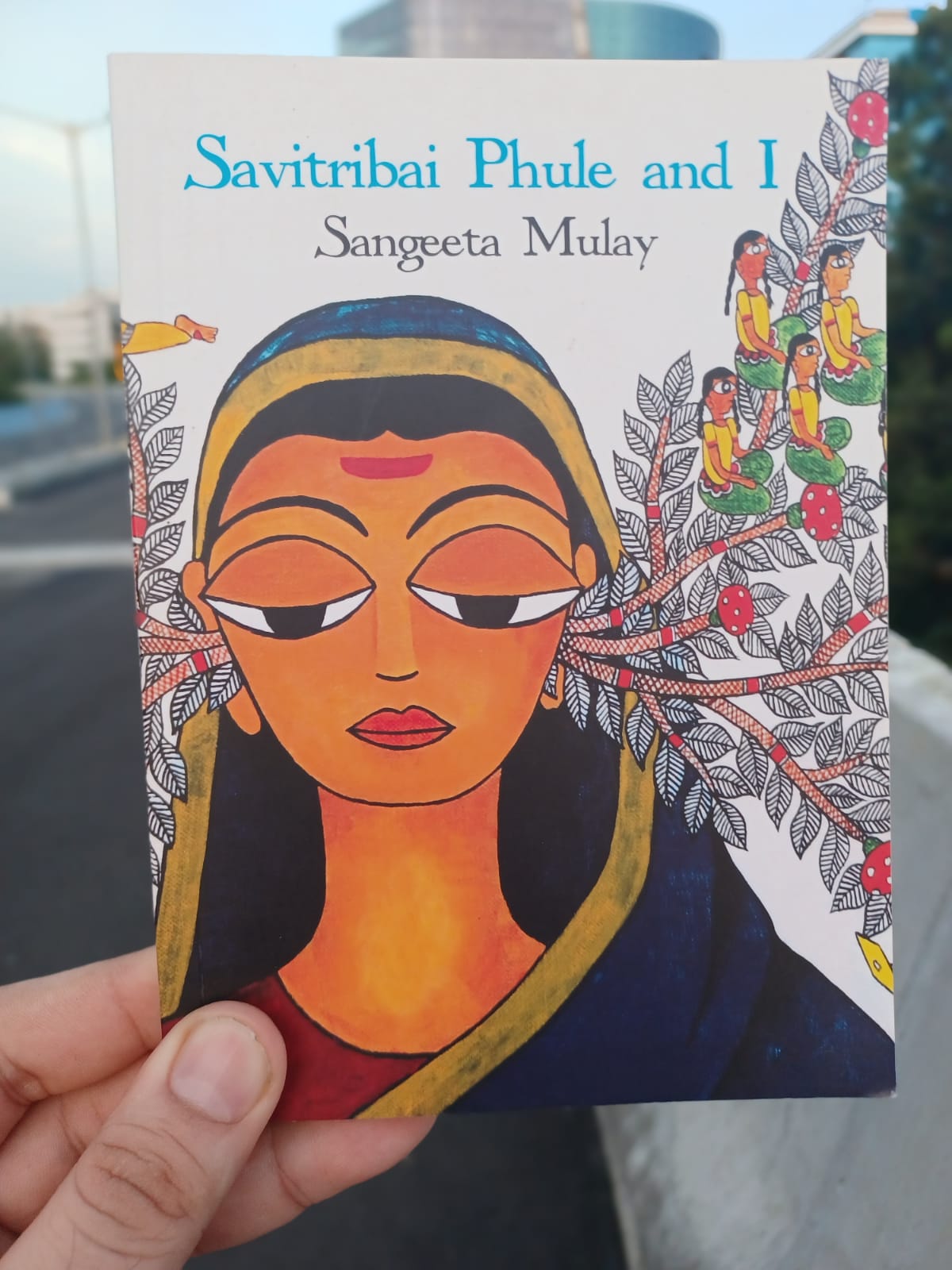 Savitribai Phule and I by Sangeeta Mulay